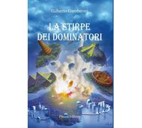 Libri Gilberto Gamberini - La Stirpe Dei Dominatori