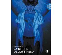 Libri Satoshi Kon - La Stirpe Della Sirena