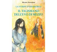 La stirpe di iperborea. Il talismano dell'Evo di Mezzo - 2025 - E