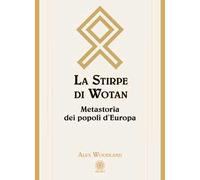 La stirpe di Wotan. Metastoria dei popoli d'Europa