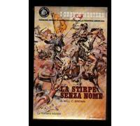 LA STIRPE SENZA NOME,WILL C. BROWN ,LA FRONTIERA EDIZIONI,