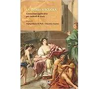 La storia a scuola. Conoscenze significative per curricoli di storia