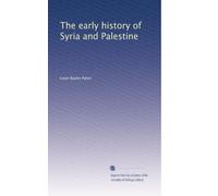 La storia antica della Siria e della Palestina: Volume 1