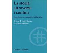 La storia attraversa i confini. Esperienze e prospettive didattiche