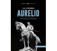 La storia. Aurelio. Dalla preistoria ai giorni nostri