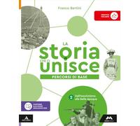 La storia che ci unisce. Percorsi di base. Per la Scuola media. Con e-book. Con espansione online. Dall'Assolutismo alla Belle époque (Vol. 2)