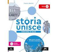 La storia che ci unisce. Percorsi di base. Per la Scuola media. Con e-book. Con espansione online. Dalle guerre mondiali al mondo contemporaneo (Vol. 3)