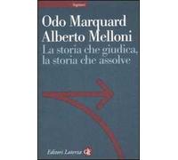 La storia che giudica, la storia che assolve