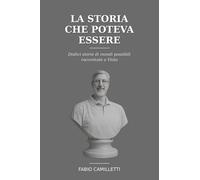 La storia che poteva essere: Dodici storie di mondi possibili raccontate a Viola