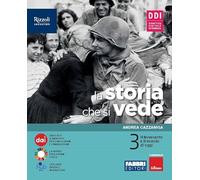 La storia che si vede. Con La storia a colpo d'occhio, Come eravamo, come siamo. Per la Scuola media. Con e-book. Con espansione online (Vol. 3)