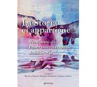 La storia ci appartiene. Vent'anni di Festa internazionale della storia