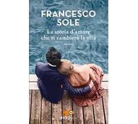 La storia d'amore che ti cambierà la vita