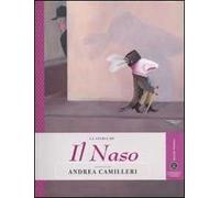 La storia de Il naso raccontata da Andrea Camilleri. Ediz. illustrata