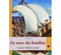 La storia de La nave dei bambini raccontata da Mario Vargas Llosa. Ediz. i...