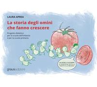La storia degli omini che fanno crescere | libro stampato