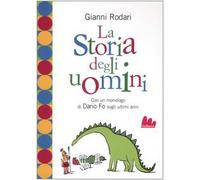 La storia degli uomini. Con un monologo di Dario Fo sugli ultimi anni