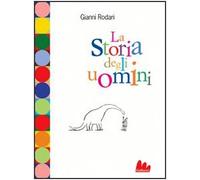 La storia degli uomini. Con un monologo di Dario Fo sugli ultimi anni