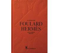La storia dei foulard Hermes. Ediz. a colori