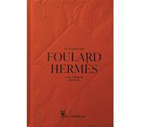 La storia dei foulard Hermes. Ediz. a colori