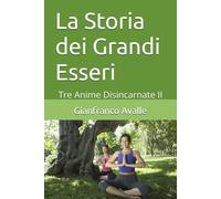 La Storia dei Grandi Esseri.: Tre Anime Disincarnate II