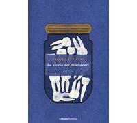 La storia dei miei denti