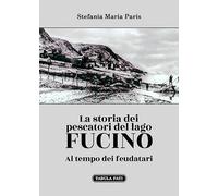La storia dei pescatori del Lago Fucino. Al tempo dei feudatari