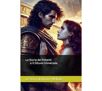 La Storia dei Potenti e il Diluvio Universale