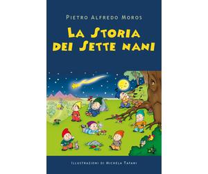 La storia dei sette nani di Pietro Alfredo Moros, 2020, Youcanprint