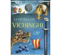 La storia dei vichinghi. Libri con adesivi per informare. Ediz. illustrata