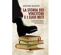 La storia dei vincitori e i suoi miti