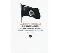 La storia del califfato islamico e le pretese egemoniche dell'Isis