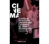 La storia del cattolicesimo contemporaneo e le memorie del cinema e dell'audiovisivo
