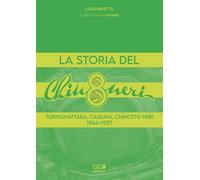 La storia del Chin8neri calcio. Torpignattara, Casilina, Chinotto Neri 194...