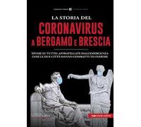 La storia del Coronavirus a Bergamo e Brescia