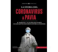 La Storia del Coronavirus a Pavia e in Lombardia