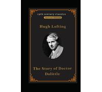 La storia del dottor Dolittle di Hugh Lofting :(classici del XIX secolo edizione illustrata)