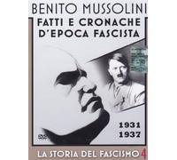 La storia del fascismo - Benito Mussolini 1931-1937 Volume 04