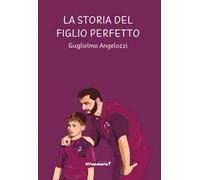La storia del figlio perfetto