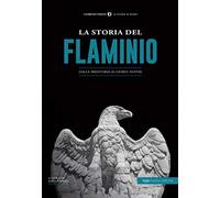 La storia del Flaminio. Dalla preistoria ai giorni nostri
