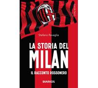 La storia del Milan. Il racconto rossonero [Paperback] [Dec 04, 2024] Ravaglia,