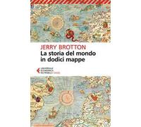 Libri Jerry Brotton - La Storia Del Mondo In Dodici Mappe