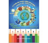 LA STORIA DEL PIANETA TERRA PER BAMBINI: VIAGGIO NEL TEMPO Vol.1