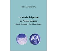 La storia del piatto di Natale danese. Bing & Grondahl e Royal Copenhagen di Ale