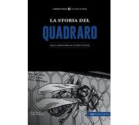 La storia del Quadraro. Dalla preistoria ai giorni nostri