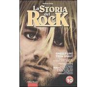 La storia del rock. Vol. 10: Smells like teen spirit.
