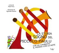 La storia del sogno del piccolo Paulu che ha cambiato il mondo con le note...