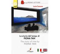 La storia del tempo di Fiona Tan. Ediz. italiana e inglese