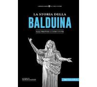 La storia della Balduina. Dalla preistoria ai giorni nostri