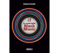 Roberto Caselli – La storia della Black Music – Con espansione online