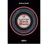 Roberto Caselli – La storia della Black Music – Con espansione online